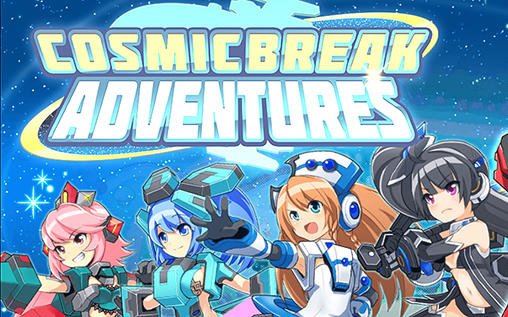 download Cosmicbreak adventures apk